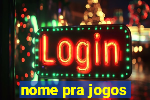 nome pra jogos